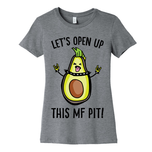 Let's Open Up This MF Pit (Avocado Parody) Womens T-Shirt