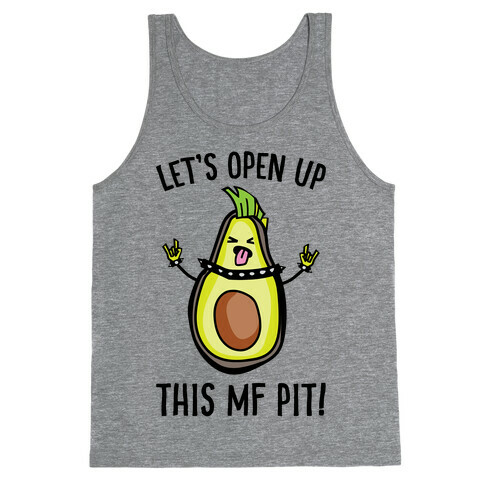 Let's Open Up This MF Pit (Avocado Parody) Tank Top