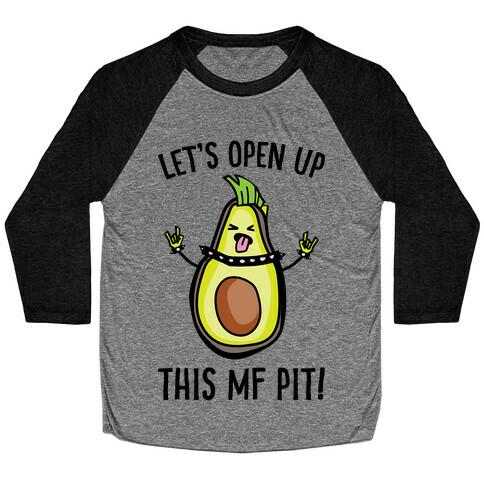 Let's Open Up This MF Pit (Avocado Parody) Baseball Tee