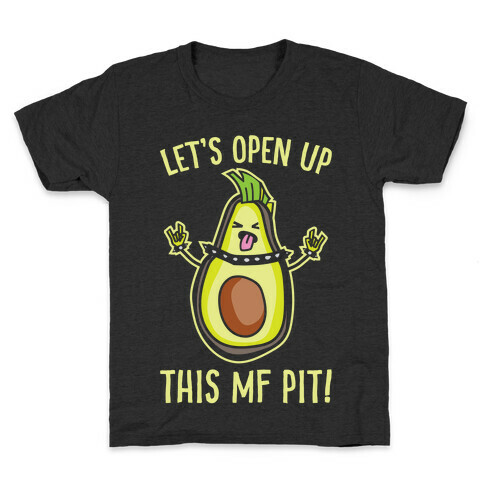 Let's Open Up This MF Pit (Avocado Parody) White Print Kids T-Shirt