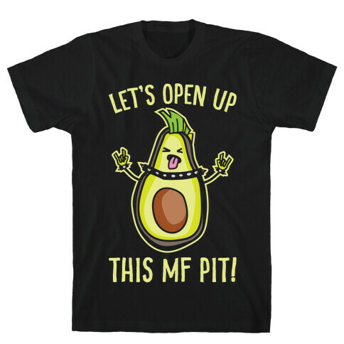 Let's Open Up This MF Pit (Avocado Parody) White Print T-Shirt
