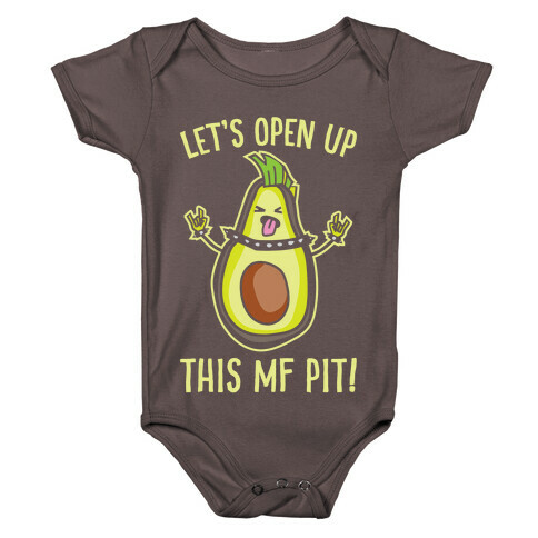 Let's Open Up This MF Pit (Avocado Parody) White Print Baby One-Piece