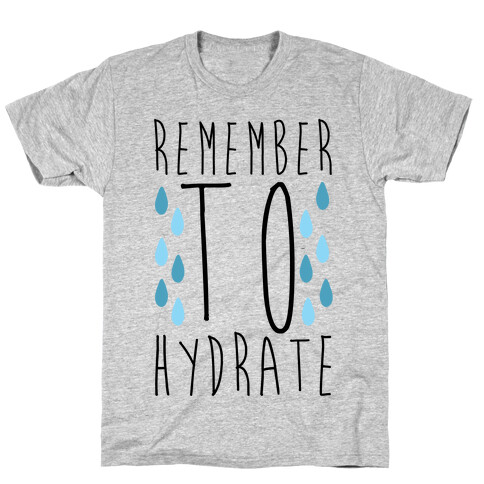 Remember to Hydrate T-Shirt