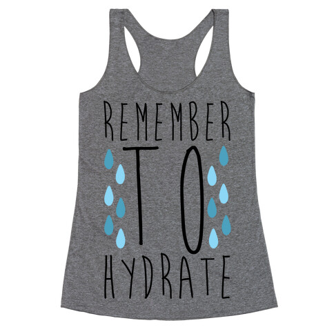 Remember to Hydrate Racerback Tank Top