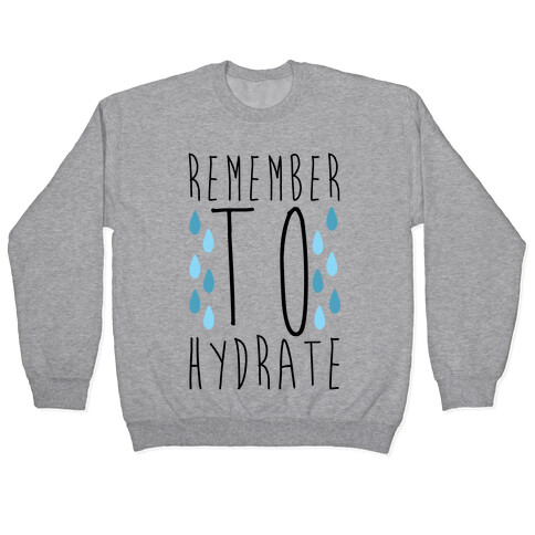 Remember to Hydrate Pullover