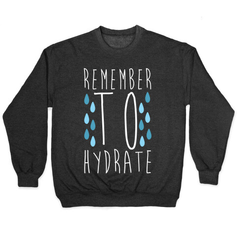Remember to Hydrate Pullover