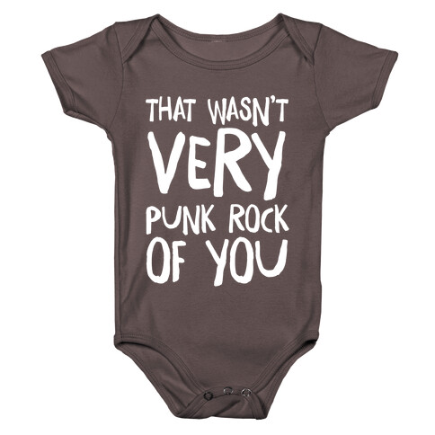 That Wasn't Very Punk Rock of You Baby One-Piece