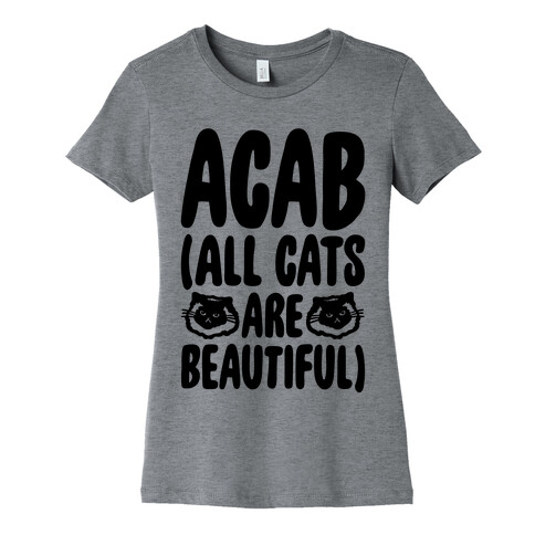 ACAB (All Cats Are Beautiful) Womens T-Shirt