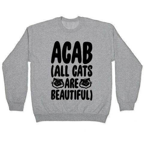 ACAB (All Cats Are Beautiful) Pullover