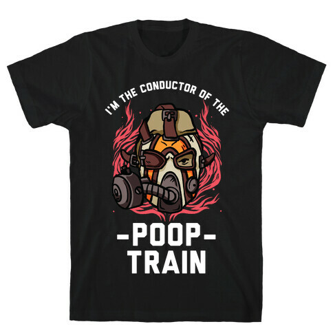 I'm the Conductor of the Poop Train Krieg Parody T-Shirt