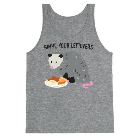 Gimme Your Leftovers Possum Tank Top