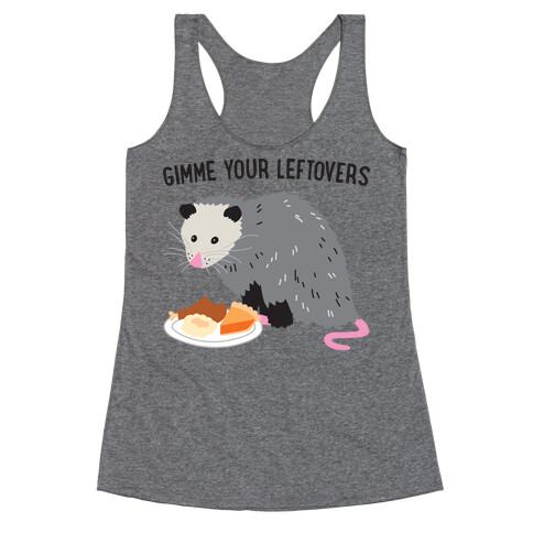 Gimme Your Leftovers Possum Racerback Tank Top