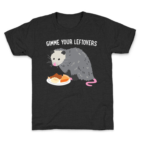 Gimme Your Leftovers Possum Kids T-Shirt