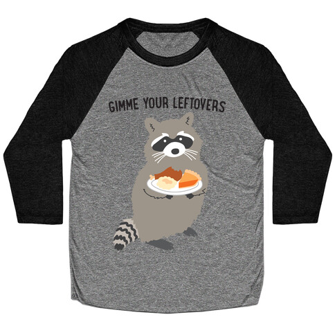 Gimme Your Leftovers Raccoon Baseball Tee