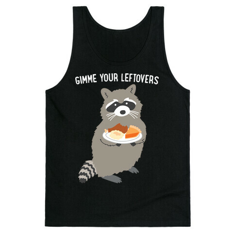 Gimme Your Leftovers Raccoon Tank Top