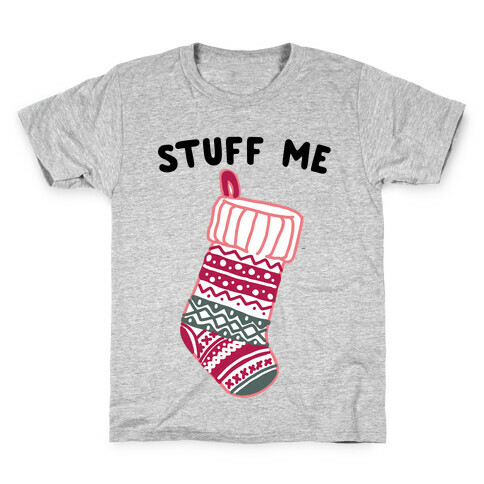 Stuff Me Stocking Kids T-Shirt