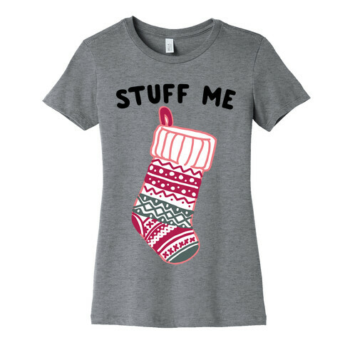 Stuff Me Stocking Womens T-Shirt