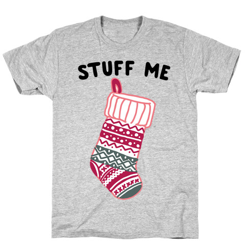 Stuff Me Stocking T-Shirt