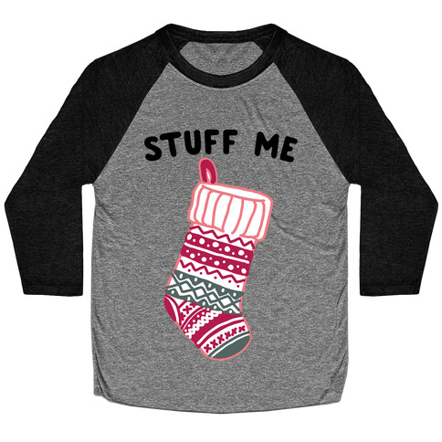 Stuff Me Stocking Baseball Tee