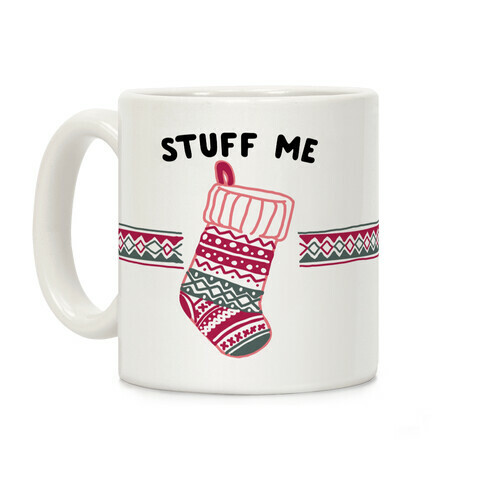 Stuff Me Stocking Coffee Mug