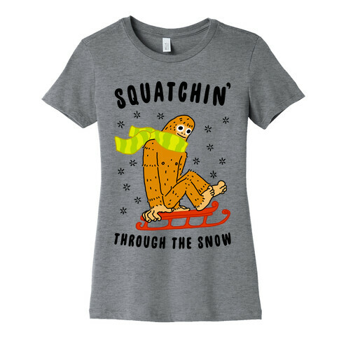 Squatchin Through the Snow Womens T-Shirt