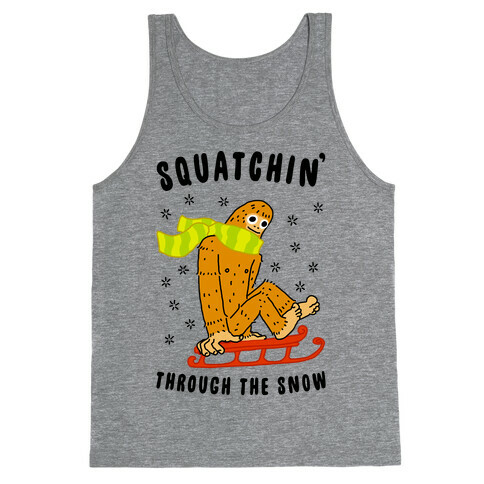 Squatchin Through the Snow Tank Top