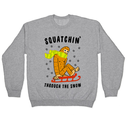 Squatchin Through the Snow Pullover