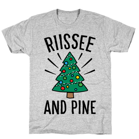 Rise And Pine Parody T-Shirt