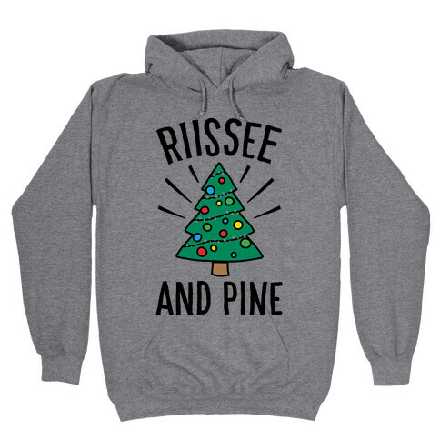 Rise And Pine Parody Hooded Sweatshirt