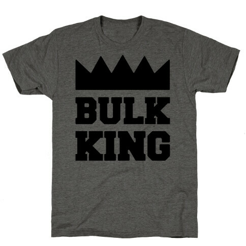 Bulk King  T-Shirt
