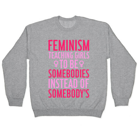 Feminism: Teaching Girls Pullover