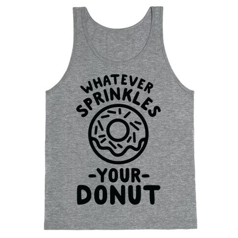 Whatever Sprinkles Your Donuts Tank Top