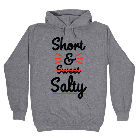 Short and Salty Hooded Sweatshirt