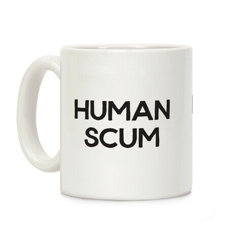 Human Scum Coffee Mug