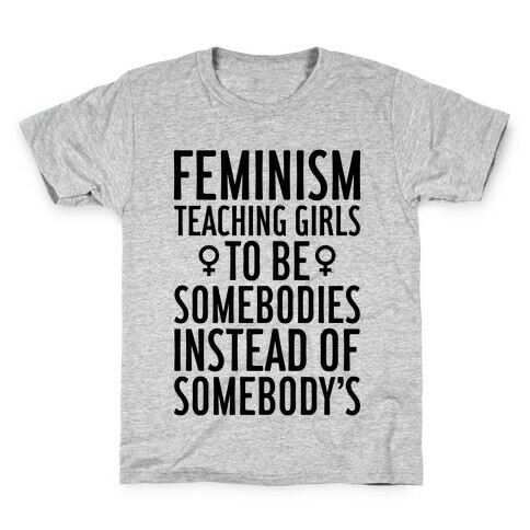 Feminism: Teaching Girls Kids T-Shirt