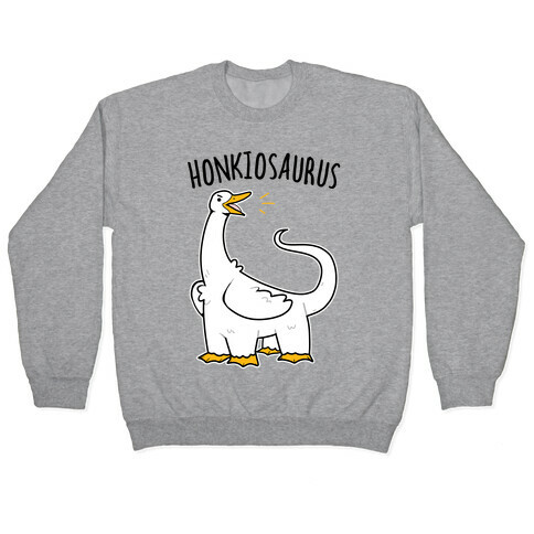 Honkiosaurus Pullover