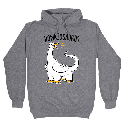 Honkiosaurus Hooded Sweatshirt