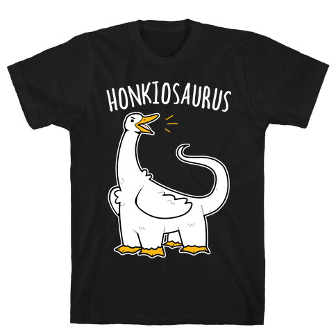 Honkiosaurus T-Shirt