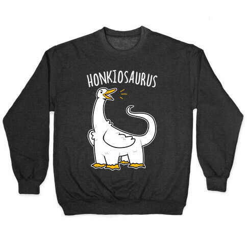 Honkiosaurus Pullover