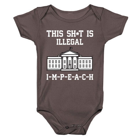 This Sh*t Is Illegal, IMPEACH Baby One-Piece