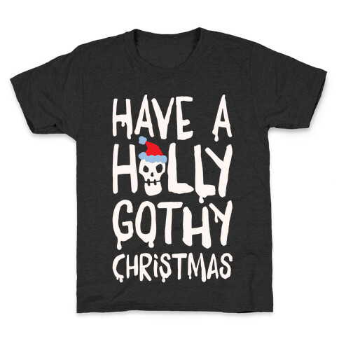 Have A Holly Gothy Christmas White Print Kids T-Shirt