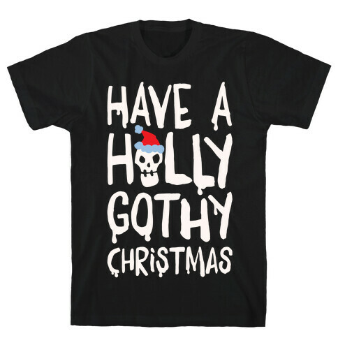 Have A Holly Gothy Christmas White Print T-Shirt