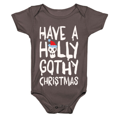 Have A Holly Gothy Christmas White Print Baby One-Piece