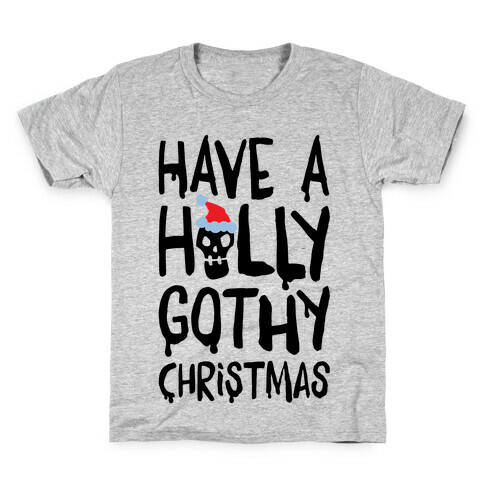 Have A Holly Gothy Christmas Kids T-Shirt