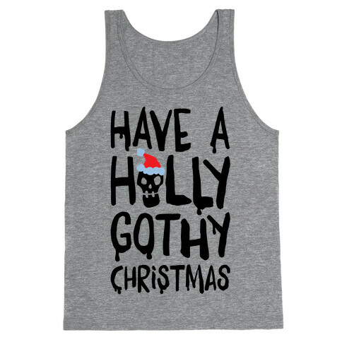 Have A Holly Gothy Christmas Tank Top