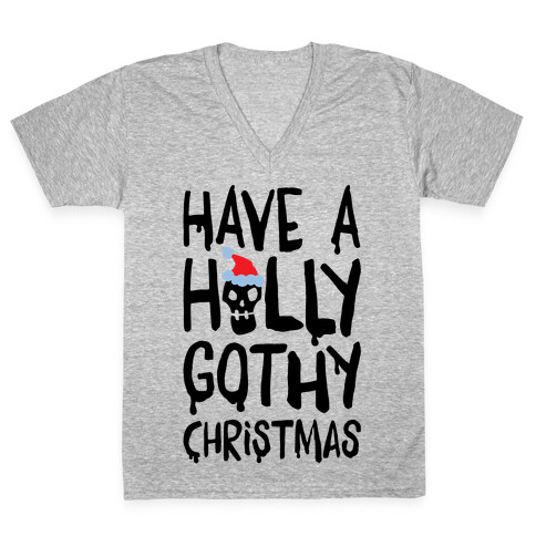 Have A Holly Gothy Christmas V-Neck Tee Shirt