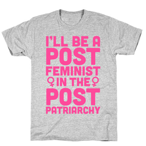 Post-Feminist T-Shirt