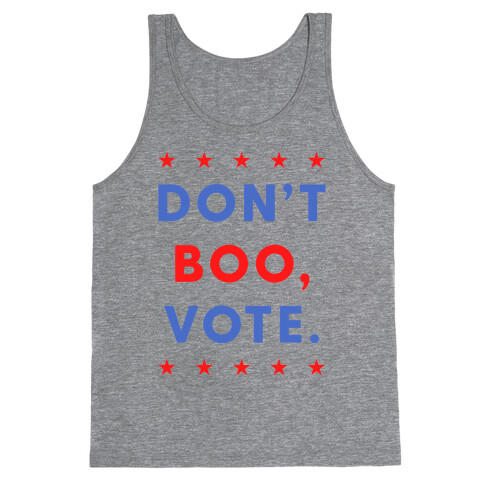 Don't Boo, Vote Tank Top