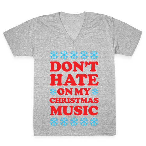 Don't Hate on My Christmas Music V-Neck Tee Shirt