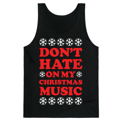Don't Hate on My Christmas Music Tank Top
